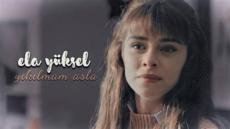 ela yüksel yıkılmam asla masumiyet YouTube