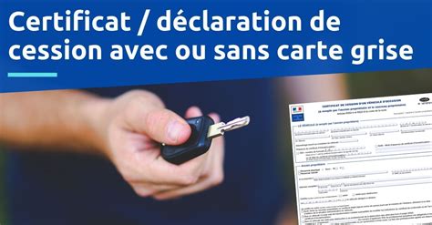 Certificat De Cession Avec Ou Sans Carte Grise Que Faire