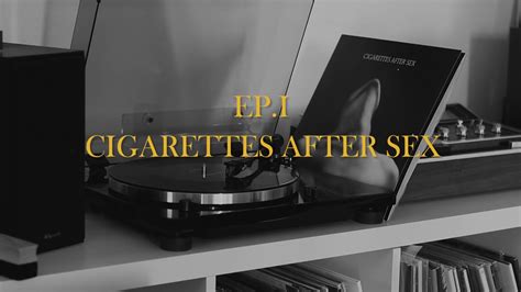 Cigarettes After Sex EP I Vinyl Play YouTube