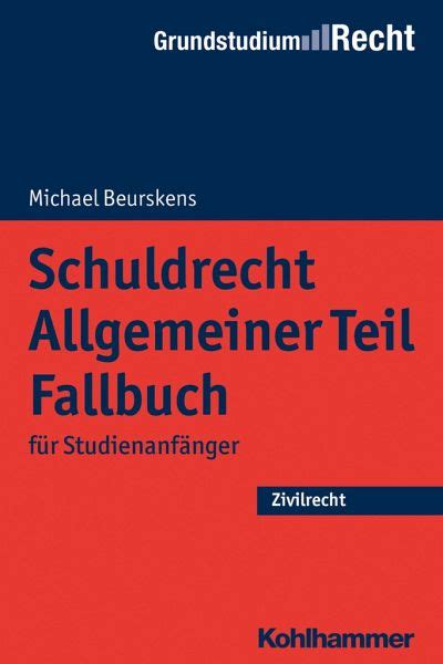 Schuldrecht Allgemeiner Teil Fallbuch Von Michael Beurskens