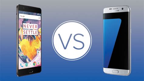 Oneplus 3t Vs Galaxy S7 Tech Advisor