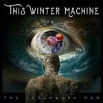 Listen To The Clockwork Man This Winter Machine Online Music Streaming