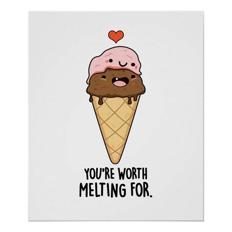 You Re Worth Melting For Cute Ice Cream Pun Poster Size X