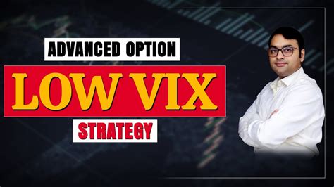 Low Vix Option Strategy Best Strategy For Low Vix Market