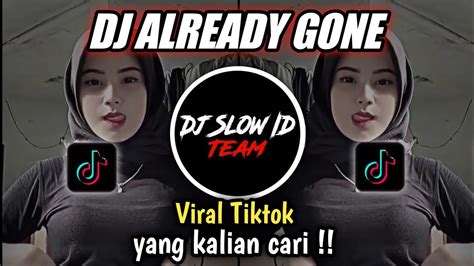 Dj Already Gone X Bangun Tidur Selfi By Dj Slow Id Viral Tik Tok