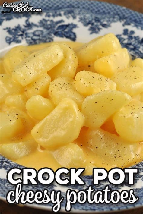 Cheesy Potatoes Crock Pot Recipes That Crock