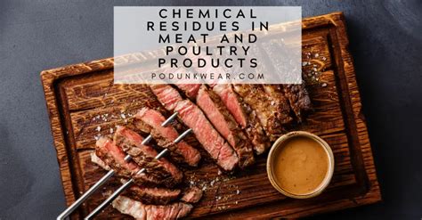 94 Chemical Residues In Meat And Poultry Products Podunk Living