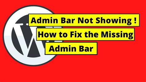 Wordpress Admin Bar Not Showing How To Fix The Missing Admin Bar