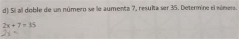 Solved D Si Al Doble De Un N Mero Se Le Aumenta Resulta Ser