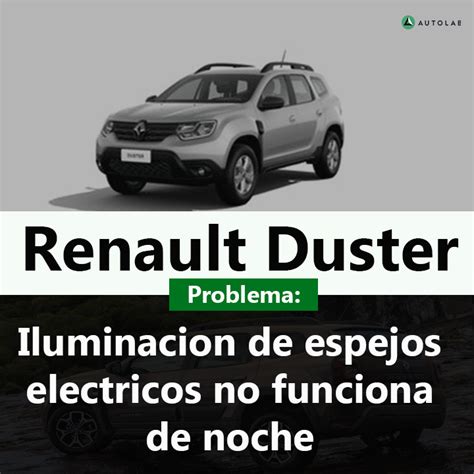 Renault Duster Iluminaci N De Espejos El Ctricos No Funciona De Noche