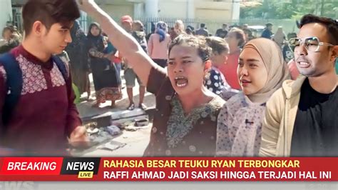 Baru Saja Terjadi Rahasia Besar Teuku Ryan Di Bongkar Raffi Ahmad