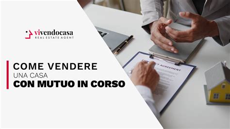 Come Vendere Una Casa Con Mutuo In Corso Youtube