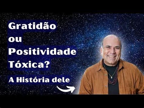 Como Usar A Gratid O E Qual A Diferen A De Positividade T Xica