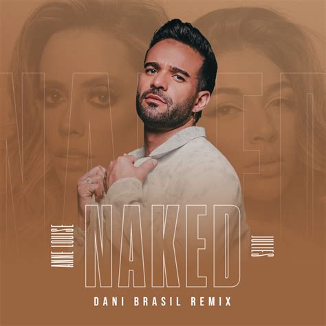 Anne Louise Naked Dani Brasil Remix LA Groove Records Music