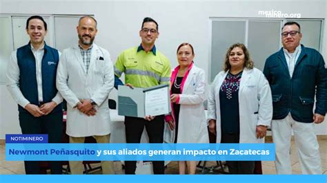 Newmont Pe Asquito Y Sus Aliados Generan Impacto En Zacatecas M Xico