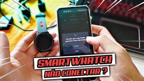 Smartwatch N O Conecta No Celular Como Resolver Youtube