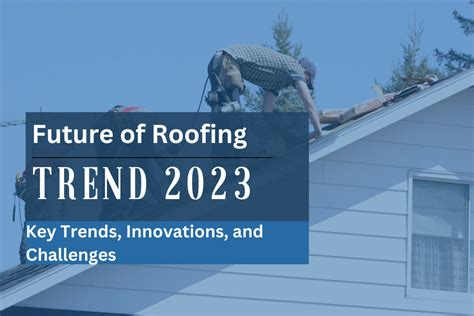 Roofing Industry Trends 2023