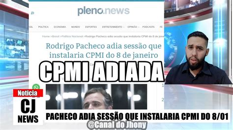 PACHECO ADIA SESSÃO QUE INSTALARIA CPMI DO 8 01 YouTube