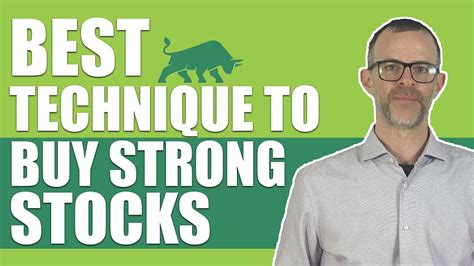 The Best Technique To Buy Strong Stocks Youtube