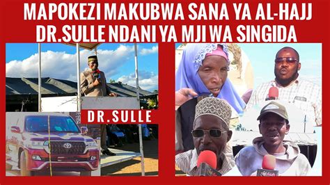 DR SULLE MAPOKEZI MAKUBWA SANA NDANI YA MJI WA SINGIDA TUNAMKUBALI