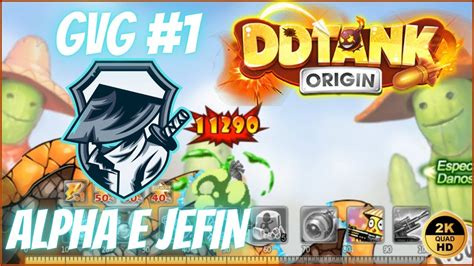 DDTank Origin ALPHA E JEFIN Em GVG 1 YouTube