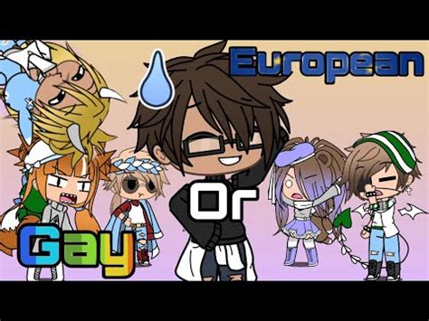 Gay Or European Glmv YouTube