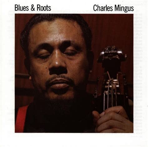 Charles Mingus Blues And Roots 2014 File Discogs