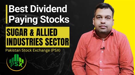 Sugar And Allied Industries Sector PSX Best Dividend Paying Stocks