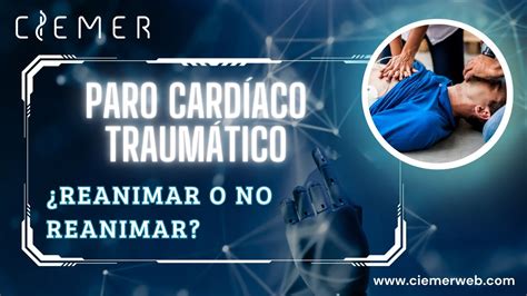 Paro cardíaco traumático reanimar o no reanimar YouTube