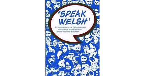 Speak Welsh An Introduction To The Welsh Language Combining A Simple