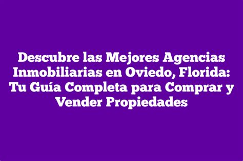 Descubre Las Mejores Agencias Inmobiliarias En Oviedo Florida Tu Gu A