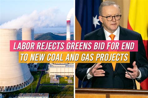 Labor Rejects Greens Bid For End To New Coal And Gas Projects