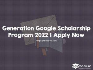 Generation Google Scholarship Apply Now