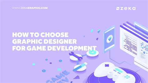 How To Choose Graphic Designer For Game Development - Zeka Design