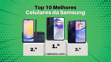 Top 10 Melhores Celulares Da Samsung 2024 Custo Benefício