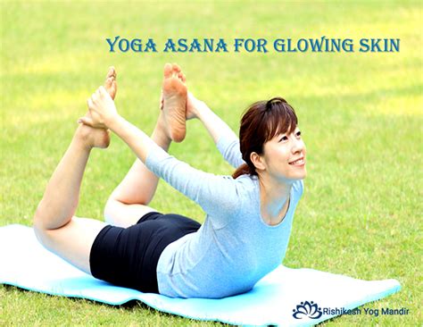 Yoga Asanas For Glowing Skin Yoga Teacher Training In Rishikesh