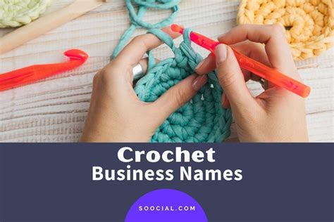 Crochet Business Name Ideas To Have Customers Hooked Soocial