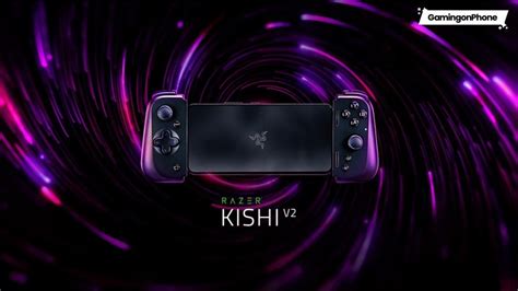 Razer Kishi V2 Razer Introduces The Next Generation Of Mobile Gaming