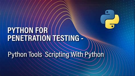 Python For Penetration Testing 1 Python Tools Scripting With Python Pentesting With Python Youtube