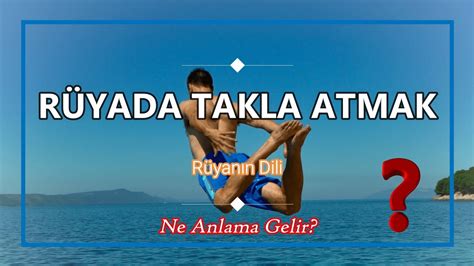 RÜYADA TAKLA ATMAK DETAYLI Rüya Tabiri detaylırüyatabiri rüya