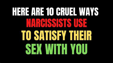 This Is 10 Cruel Ways Narcissists Use You To Have Sex Satisfy Them