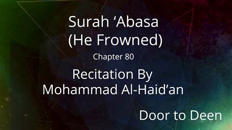 Surah Abasa He Frowned Mohammad Al Haid An Quran Recitation