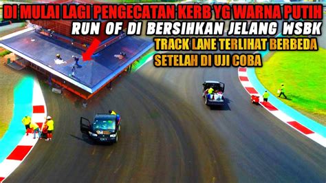 Mandalika Sirkuit Hari Ini Track Lane Terlihat Berbeda Setelah Di Uji