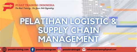 PELATIHAN LOGISTIC SUPPLY CHAIN MANAGEMENT Pusat Training Indonesia