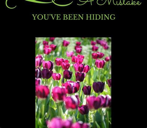 I've Been Hiding From A Mistake I Made