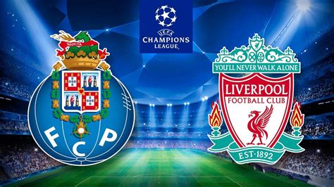 FC Porto Liverpool FC Rückspiel Champions League YouTube