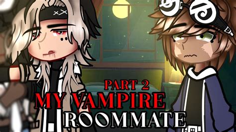 My Vampire Roommate PART 2 GCMM BL Gay YouTube