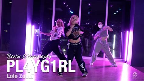 Pl4yg1rl Lolo Zouaï Yeojin Choreography Urban Play Dance Academy