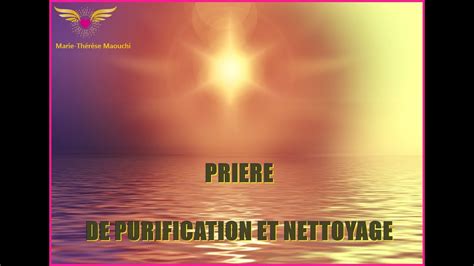 Priere De Purification Et De Nettoyage De Son Tre Youtube