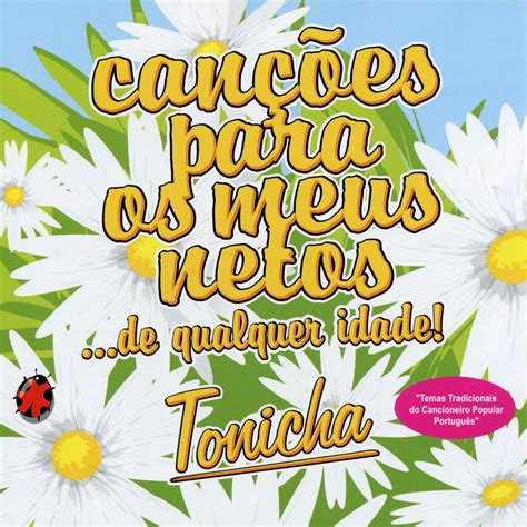 Musicas Para Netos - Canções para os Meus Netos de Qualquer Idade” álbum de Tonicha en Apple ...